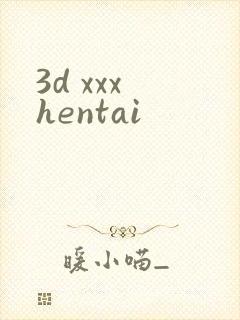 3d xxx hentai