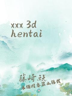 xxx 3d hentai