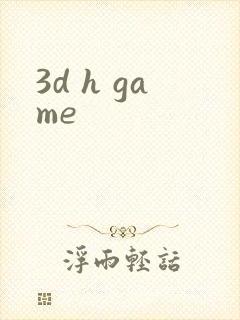 3d h game