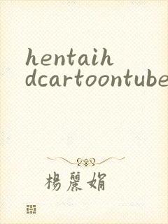 hentaihdcartoontube