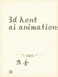 3d hentai animationshd