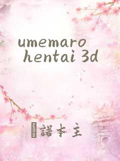 umemaro hentai 3d
