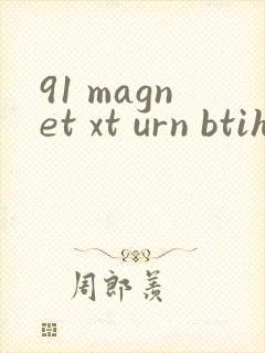 91 magnet xt urn btih