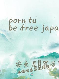 porn tube free japan