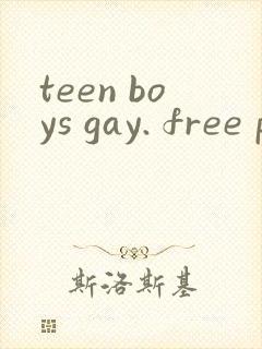 teen boys gay. free porn tube videos