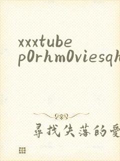xxxtubep0rhm0viesqhdvide0s