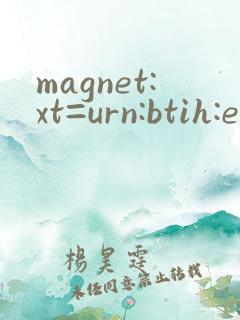 magnet:xt=urn:btih:e6ad95432087 e5fae2d9