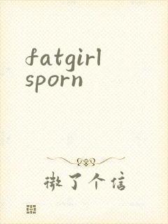 fatgirlsporn