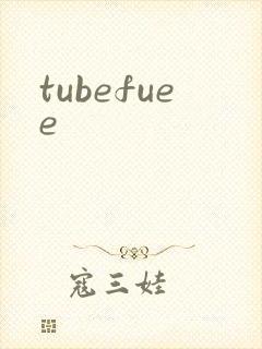 tubefuee