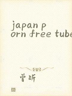japan porn free tube