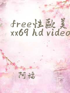free性欧美xx69 hd videos