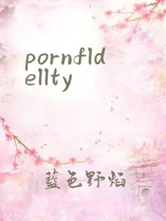 pornfldellty