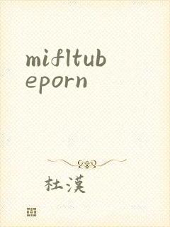 mifltubeporn