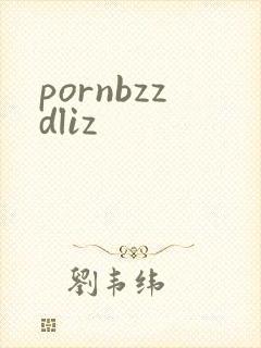 pornbzzdliz
