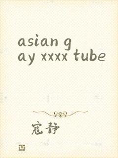 asian gay xxxx tube