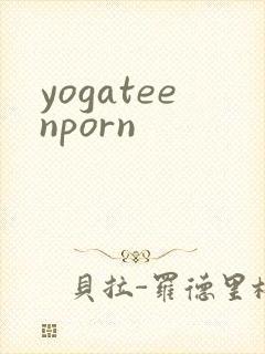 yogateenporn