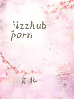 jizzhubporn