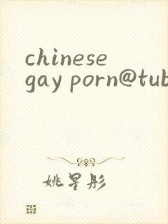 chinesegay porn@tube