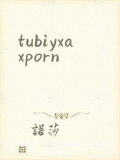 tubiyxaxporn