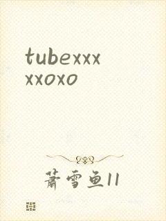 tubexxxxxoxo