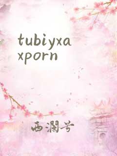 tubiyxaxporn