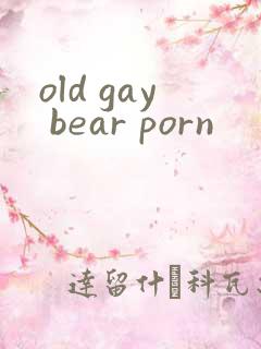 old gay bear porn