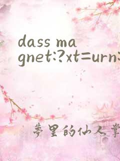 dass magnet:?xt=urn:btih: