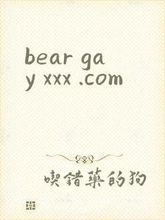 bear gay xxx .com