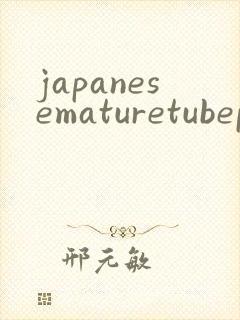 japanesematuretubeporn