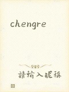 chengre