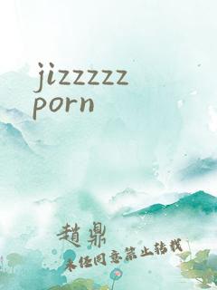 jizzzzzporn