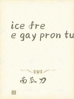 ice free gay pron tube