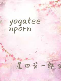 yogateenporn