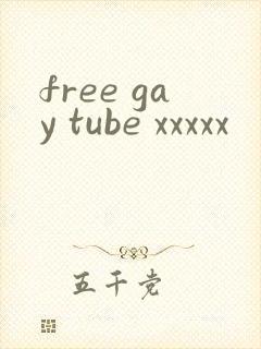free gay tube xxxxx