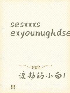 sesxxxsexyounughdsex