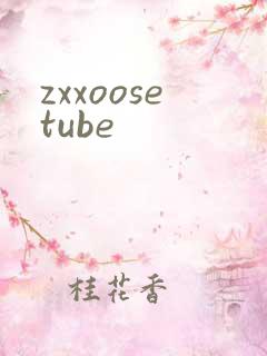 zxxoosetube