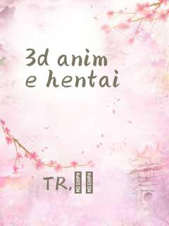 3d anime hentai