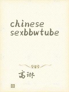 chinesesexbbwtube