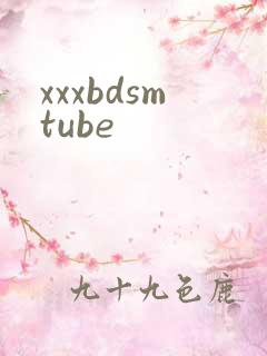 xxxbdsmtube
