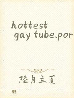hottest gay tube.porn xxx