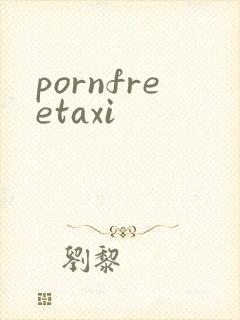 pornfreetaxi