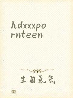 hdxxxpornteen