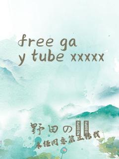 free gay tube xxxxx