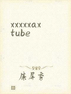 xxxxxaxtube