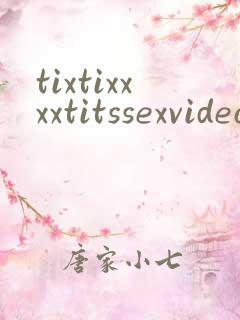 tixtixxxxtitssexvideos