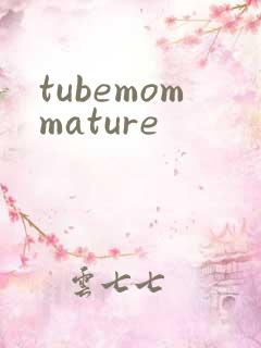 tubemommature