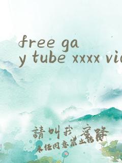 free gay tube xxxx videos