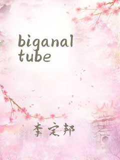 biganaltube