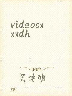 videosxxxdh