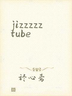 jizzzzztube